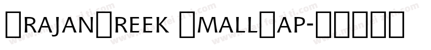 TrajanGreek SmallCap字体转换